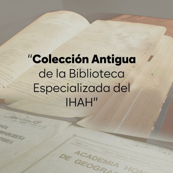 Colección Antigua de la Biblioteca Especializada del IHAH
