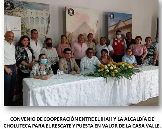 Convenio de cooperación entre el IHAH y la alcaldía de Choluteca para el rescate y puesta en valor de la Casa Valle